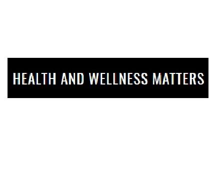 Health and Wellness Matters