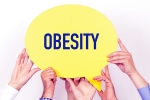 Obesity Guidelines India latest updates, New Obesity Guidelines India, india s obesity guidelines updated after 15 years, Fortis hospital