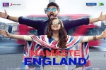 Namaste England Hindi, Namaste England movie, namaste england hindi movie, Aditya seal