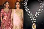 Nita Ambani, Nita Ambani Rs 500 cr necklace, nita ambani gifts the most valuable necklace of rs 500 cr, Diamonds Nita Ambani, Nita Ambani Rs 500 cr necklace, nita ambani gifts the most valuable necklace of rs 500 cr, Diamonds