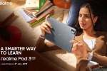 Realme Pad 3 5G prices, Realme Pad 3 5G prices, realme pad 3 5g india launch date announced, Android