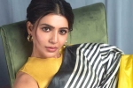 Samantha new movie, Samantha breaking news, samantha in talks for one more bollywood film, Hindi movies