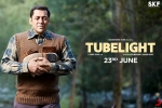 Tubelight official, trailers songs, tubelight hindi movie, Mohammed zeeshan ayyub