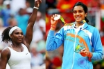 Serena Williams, PV Sindu, forbes name serena williams as highest paid female athlete pv sindhu in top 10, Garbine muguruza