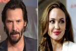 Reeves, hollywood, angelina jolie dating keanu reeves here s what his representative has to say, Brad pitt