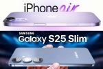 iPhone 17 Air and Samsung Galaxy S25 Slim common, Samsung Galaxy S25 Slim, iphone 17 air and samsung galaxy s25 slim to get smaller batteries, Chinese man