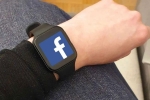 Facebook smartwatch new fatures, Facebook smartwatch latest, facebook to manufacture a smartwatch, Facebook smartwatch